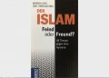 Der Islam – Feind oder Freund?