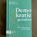 Demokratie gestalten, aber wie? Demokratie gestalten, aber wie?